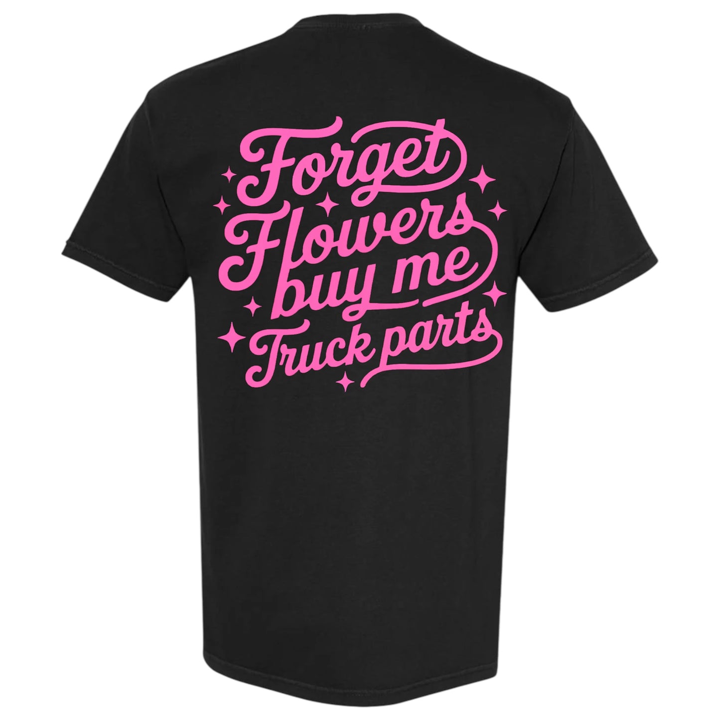 Forget Flowers, Buy Me Truck Parts T-Shirt