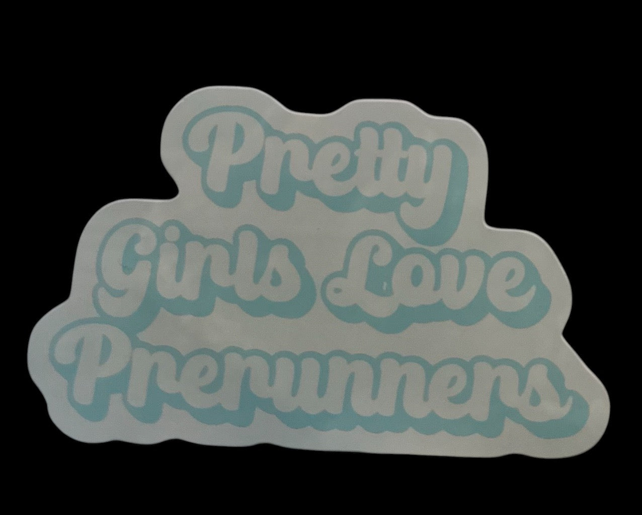 Pretty Girls Love Prerunners Sticker